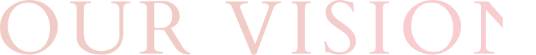 OUR VISION